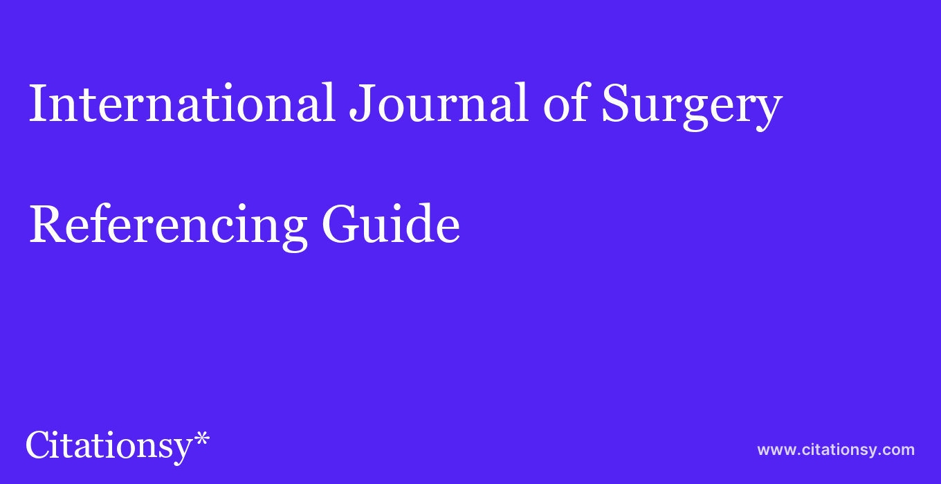 cite International Journal of Surgery  — Referencing Guide
